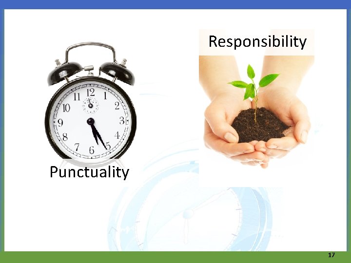 Responsibility Punctuality 17 