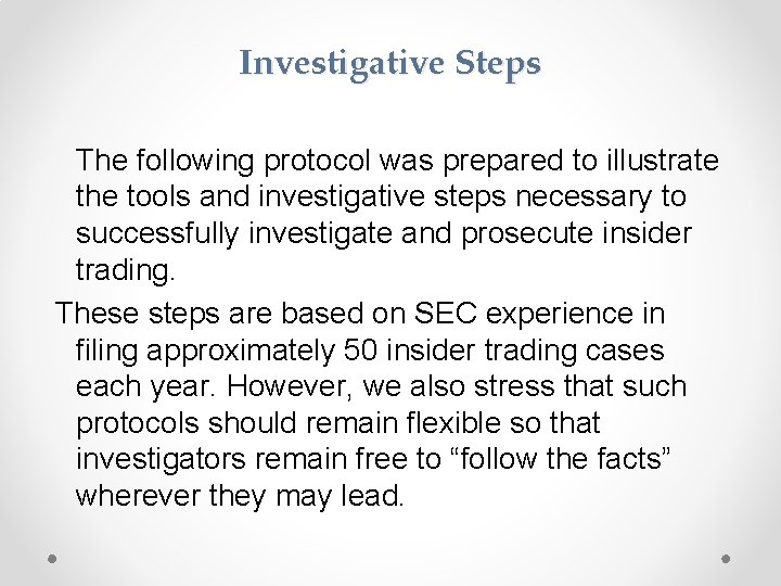 Investigative Steps The following protocol was prepared to illustrate the tools and investigative steps