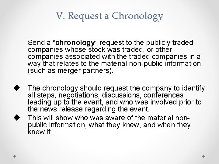 V. Request a Chronology Send a “chronology” request to the publicly traded companies whose