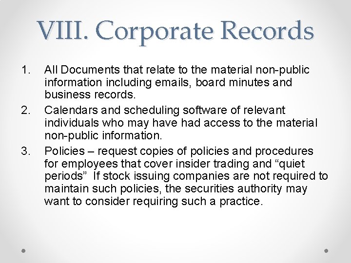 VIII. Corporate Records 1. 2. 3. All Documents that relate to the material non-public