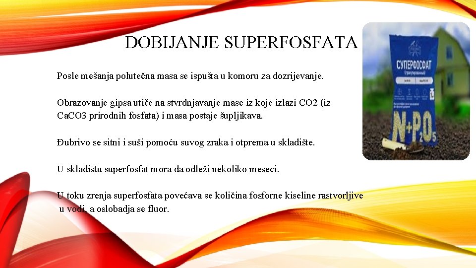 DOBIJANJE SUPERFOSFATA Posle mešanja polutečna masa se ispušta u komoru za dozrijevanje. Obrazovanje gipsa