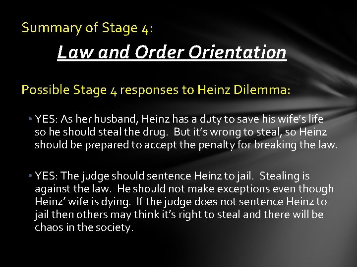 Summary of Stage 4: Law and Order Orientation Possible Stage 4 responses to Heinz