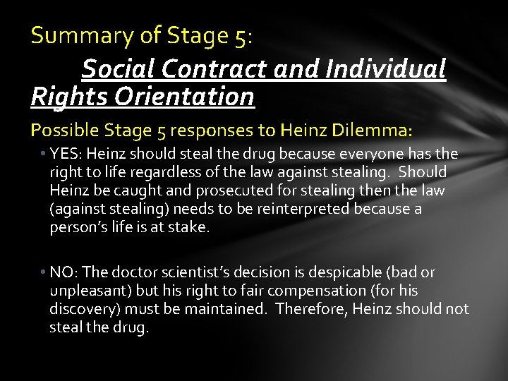 Summary of Stage 5: Social Contract and Individual Rights Orientation Possible Stage 5 responses