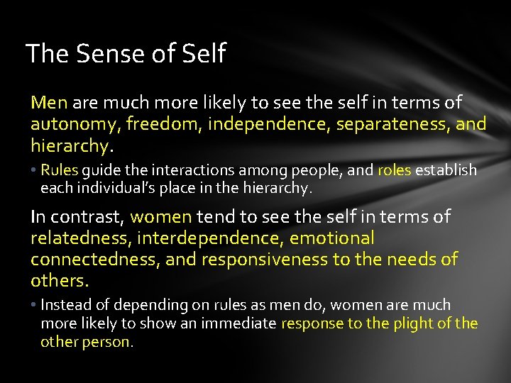 The Sense of Self Men are much more likely to see the self in