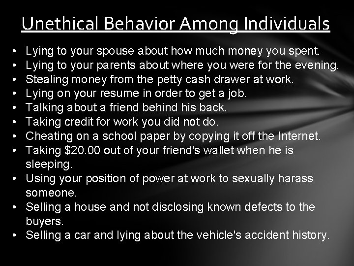 Unethical Behavior Among Individuals • • Lying to your spouse about how much money
