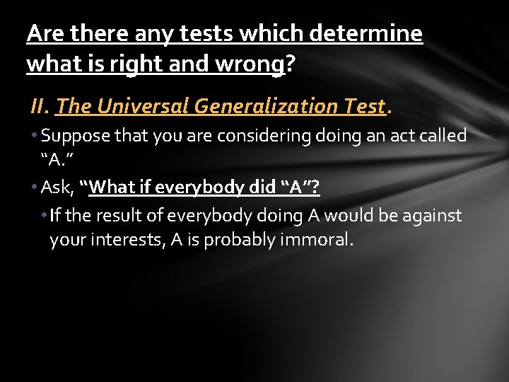 Are there any tests which determine what is right and wrong? II. The Universal