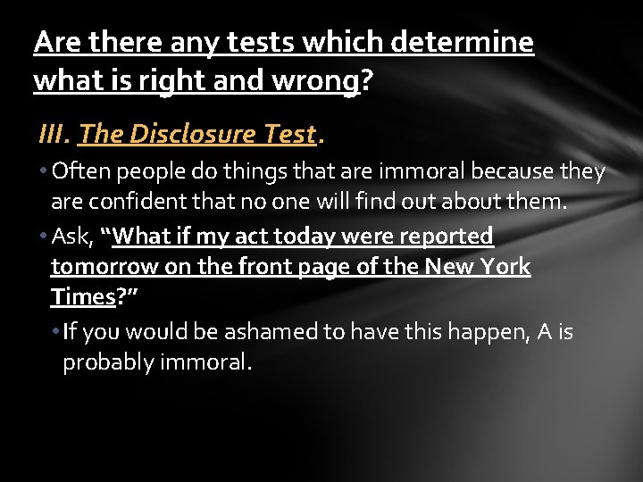 Are there any tests which determine what is right and wrong? III. The Disclosure