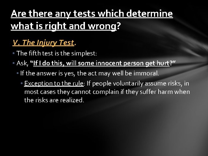Are there any tests which determine what is right and wrong? V. The Injury