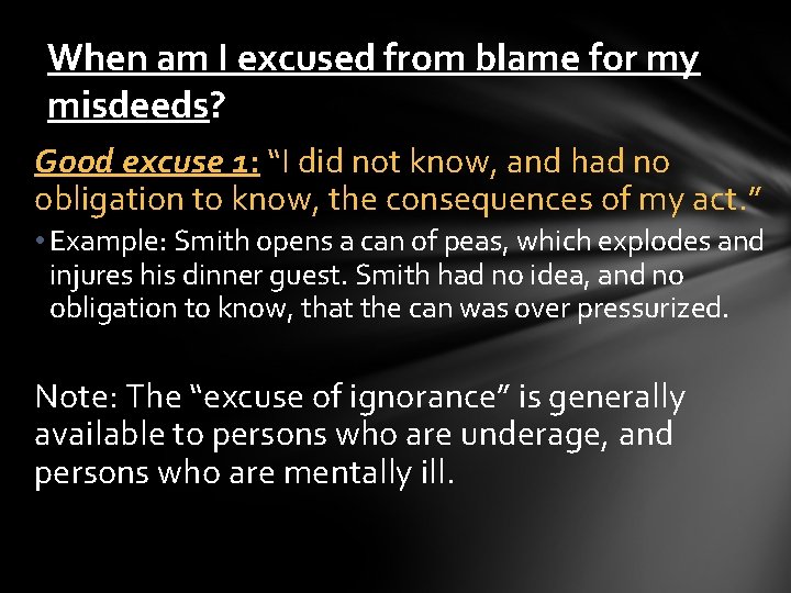 When am I excused from blame for my misdeeds? Good excuse 1: “I did
