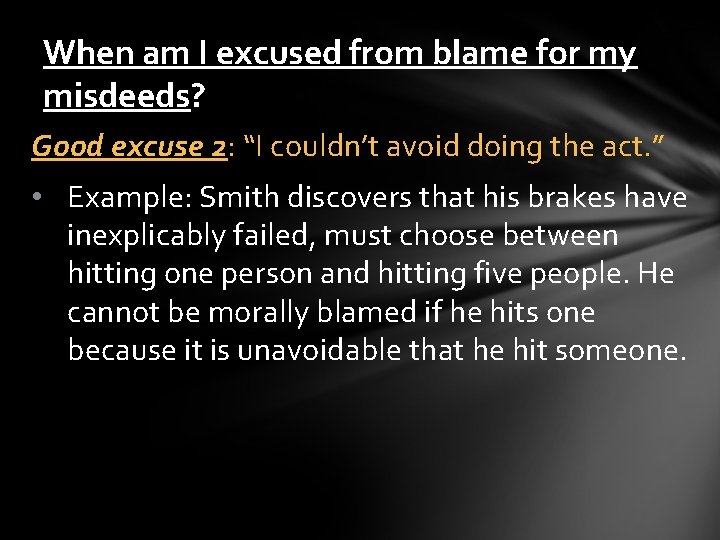 When am I excused from blame for my misdeeds? Good excuse 2: “I couldn’t