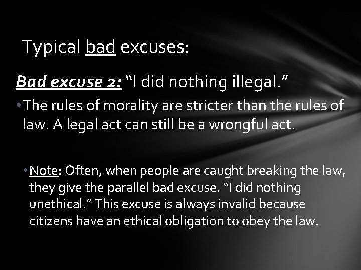 Typical bad excuses: Bad excuse 2: “I did nothing illegal. ” • The rules