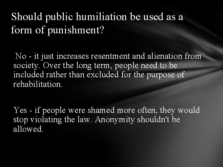 Should public humiliation be used as a form of punishment? No - it just