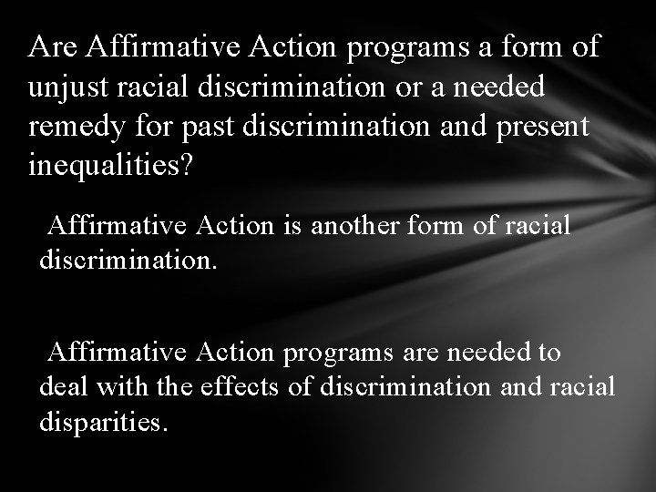 Are Affirmative Action programs a form of unjust racial discrimination or a needed remedy