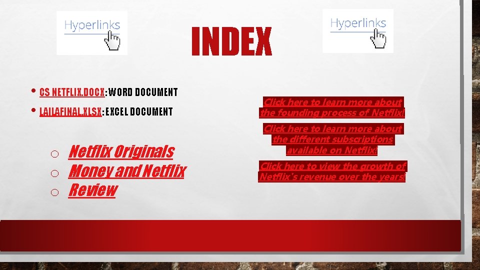 INDEX • CS NETFLIX. DOCX: WORD DOCUMENT • LAILAFINAL. XLSX: EXCEL DOCUMENT o Netflix