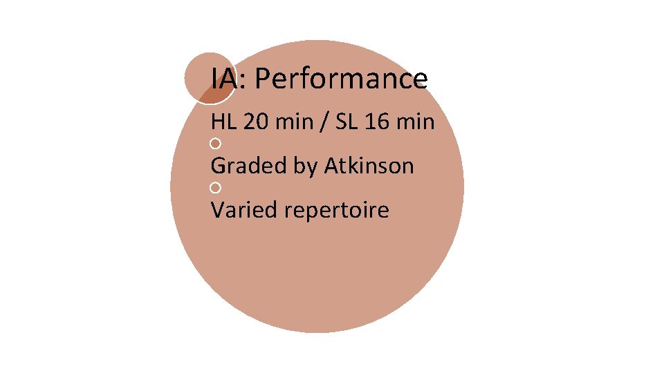IA: Performance HL 20 min / SL 16 min Graded by Atkinson Varied repertoire