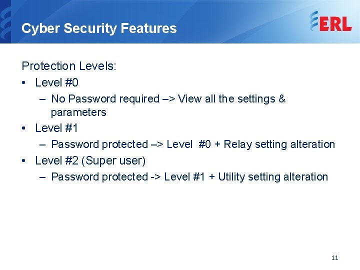 Cyber Security Features Protection Levels: • Level #0 – No Password required –> View