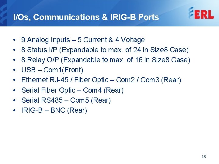 I/Os, Communications & IRIG-B Ports • • 9 Analog Inputs – 5 Current &