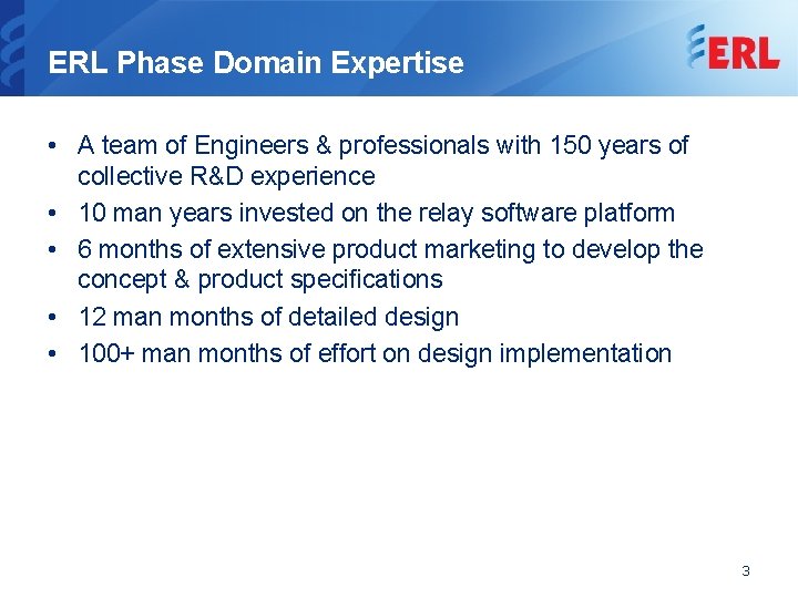 ERL Phase Domain Expertise • A team of Engineers & professionals with 150 years