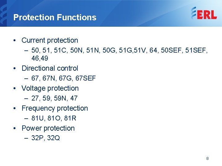 Protection Functions • Current protection – 50, 51 C, 50 N, 51 N, 50