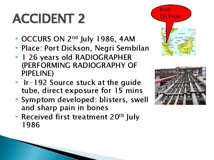 ACCIDENT 2 OCCURS ON 2 nd July 1986, 4 AM Place: Port Dickson, Negri