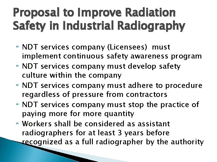 Proposal to Improve Radiation Safety in Industrial Radiography NDT services company (Licensees) must implement