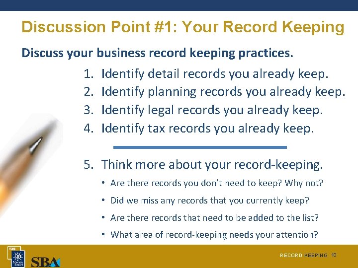 Discussion Point #1: Your Record Keeping Discuss your business record keeping practices. 1. Identify