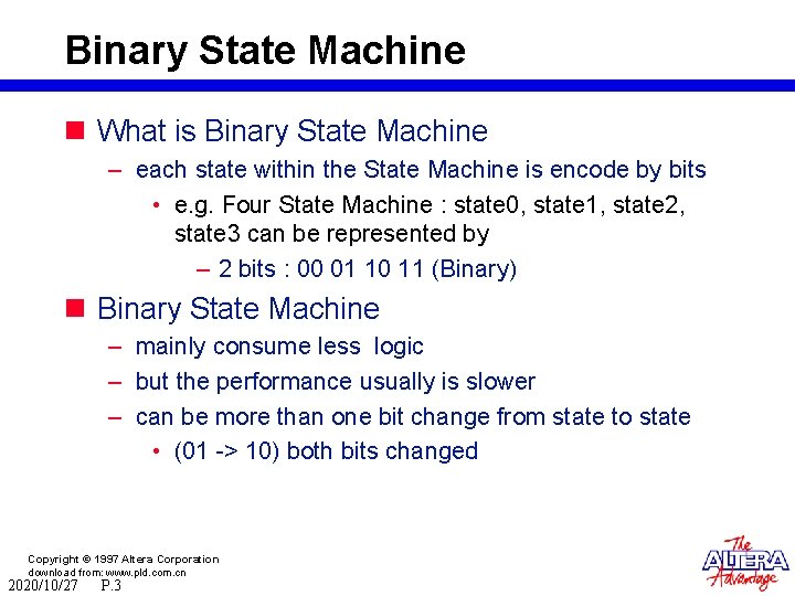 Binary State Machine n What is Binary State Machine – each state within the