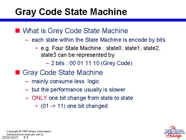 Gray Code State Machine n What is Grey Code State Machine – each state
