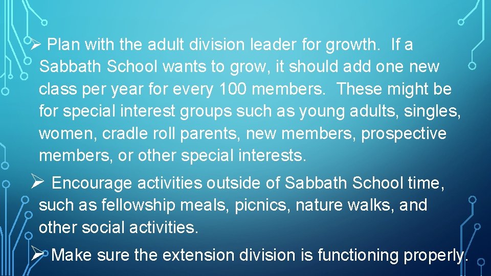 Ø Plan with the adult division leader for growth. If a Sabbath School wants