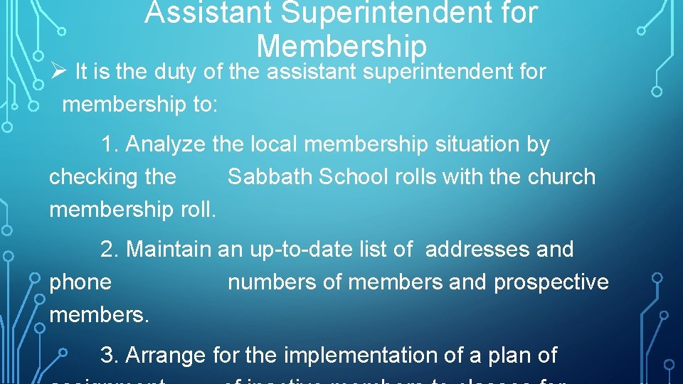 Assistant Superintendent for Membership Ø It is the duty of the assistant superintendent for