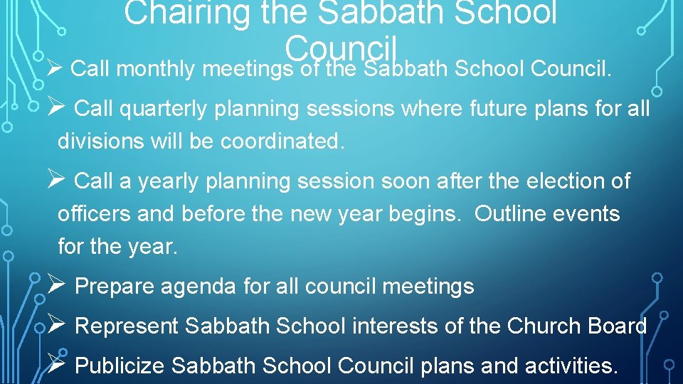 Chairing the Sabbath School Council Ø Call monthly meetings of the Sabbath School Council.