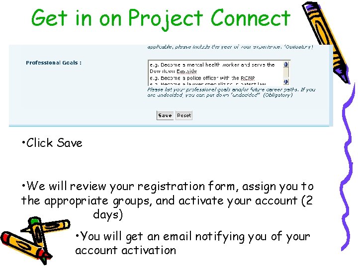 Get in on Project Connect • Click Save • We will review your registration