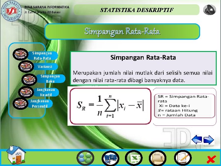 BINA SARANA INFORMATIKA Jl. Cut Mutia No. 88 Bekasi STATISTIKA DESKRIPTIF Simpangan Rata-Rata Variansi