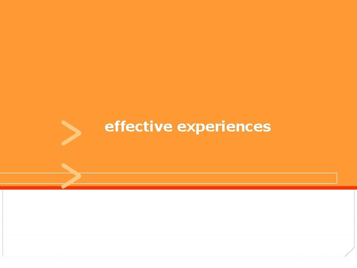 > > effective experiences user experiences 