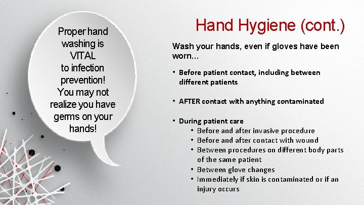 Proper hand washing is VITAL to infection prevention! You may not realize you have Proper hand washing is VITAL to infection prevention! You may not realize you have