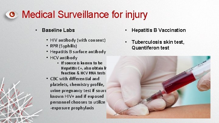 Medical Surveillance for injury • Baseline Labs • • HIV antibody (with consent) RPR Medical Surveillance for injury • Baseline Labs • • HIV antibody (with consent) RPR