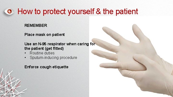 How to protect yourself & the patient REMEMBER Place mask on patient Use an How to protect yourself & the patient REMEMBER Place mask on patient Use an