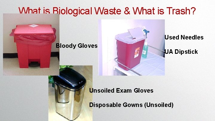 What is Biological Waste & What is Trash? Used Needles Bloody Gloves UA Dipstick What is Biological Waste & What is Trash? Used Needles Bloody Gloves UA Dipstick