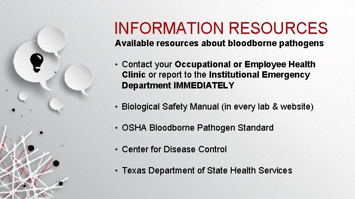 INFORMATION RESOURCES Available resources about bloodborne pathogens • Contact your Occupational or Employee Health INFORMATION RESOURCES Available resources about bloodborne pathogens • Contact your Occupational or Employee Health
