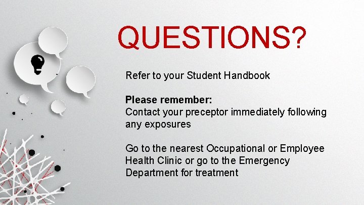 QUESTIONS? Refer to your Student Handbook Please remember: Contact your preceptor immediately following any QUESTIONS? Refer to your Student Handbook Please remember: Contact your preceptor immediately following any