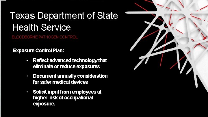 Texas Department of State Health Service BLOODBORNE PATHOGEN CONTROL Exposure Control Plan: • Reflect Texas Department of State Health Service BLOODBORNE PATHOGEN CONTROL Exposure Control Plan: • Reflect