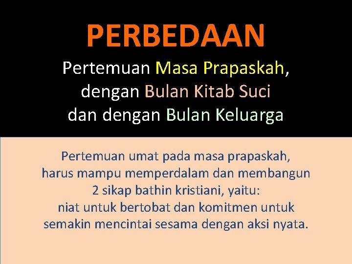 PERBEDAAN Pertemuan Masa Prapaskah, dengan Bulan Kitab Suci dan dengan Bulan Keluarga Pertemuan umat