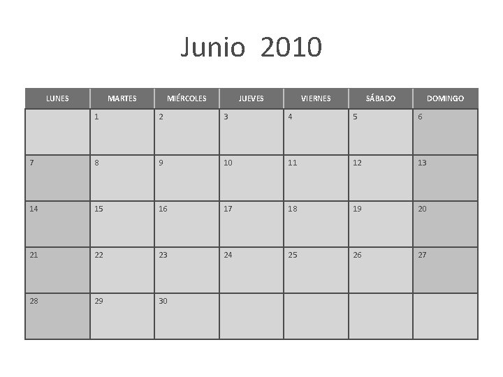 Junio 2010 LUNES MARTES MIÉRCOLES JUEVES VIERNES SÁBADO DOMINGO 1 2 3 4 5