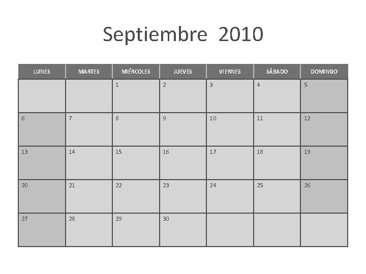 Septiembre 2010 LUNES MARTES MIÉRCOLES JUEVES VIERNES SÁBADO DOMINGO 1 2 3 4 5
