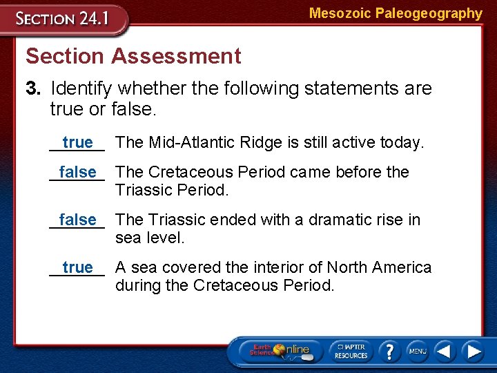 Mesozoic Paleogeography Section Assessment 3. Identify whether the following statements are true or false.