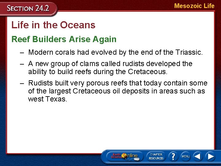 Mesozoic Life in the Oceans Reef Builders Arise Again – Modern corals had evolved