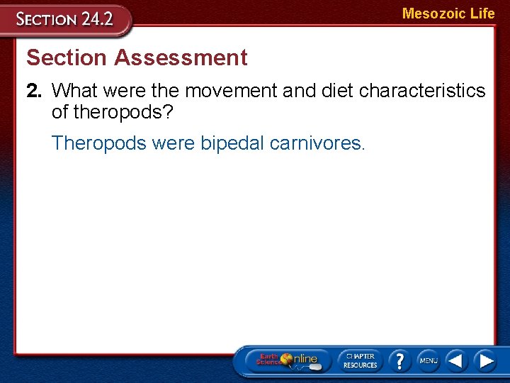 Mesozoic Life Section Assessment 2. What were the movement and diet characteristics of theropods?