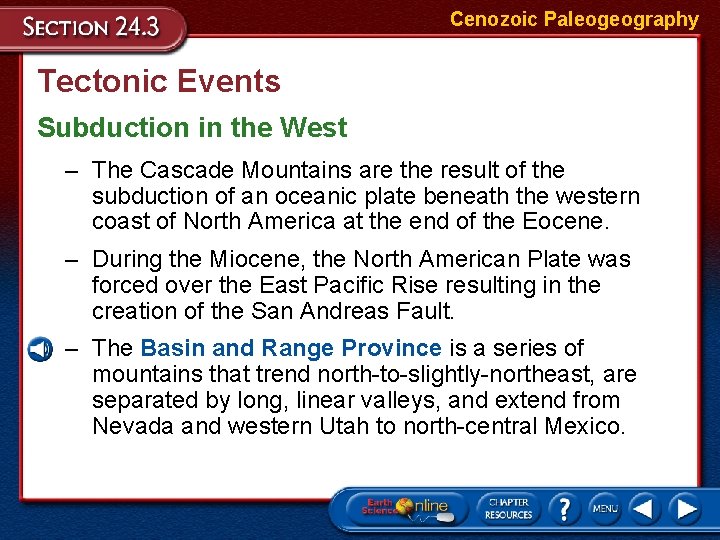 Cenozoic Paleogeography Tectonic Events Subduction in the West – The Cascade Mountains are the