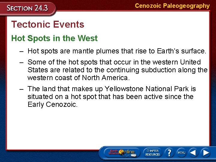 Cenozoic Paleogeography Tectonic Events Hot Spots in the West – Hot spots are mantle