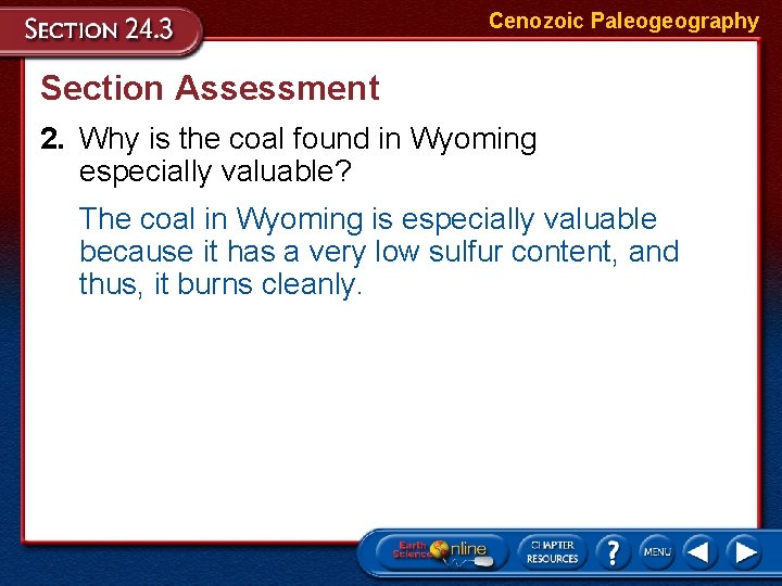 Cenozoic Paleogeography Section Assessment 2. Why is the coal found in Wyoming especially valuable?